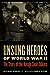 Unsung Heroes of World War II: The Story of the Navajo Code Talkers [Paperback] Durrett, Deanne