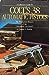 A collectors guide to Colts 38 automatic pistols: The production history of the automatic colt pistol Sheldon, Douglas G