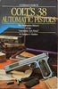 A collectors guide to Colts 38 automatic pistols: The production history of the automatic colt pistol Sheldon, Douglas G