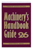 Machinerys Handbook Guide MACHINERYS HANDBOOK GUIDE TO THE USE OF TABLES AND FORMULAS [Paperback] Jones, Franklin D; Ryffel, Henry H; McCauley, Christopher J; Green, Robert E and Heald, Ricardo M