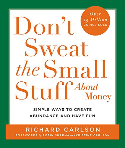 Dont Sweat the Small Stuff About Money Dont Sweat the Small Stuff Hyperion [Paperback] Carlson, Richard