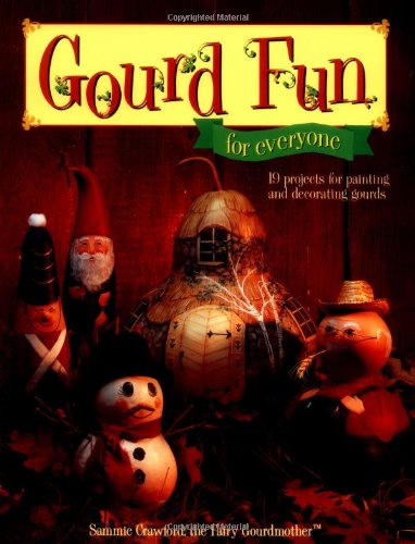 Gourd Fun for Everyone Sammie Crawford