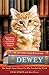 Dewey: The Small-Town Library Cat Who Touched the World