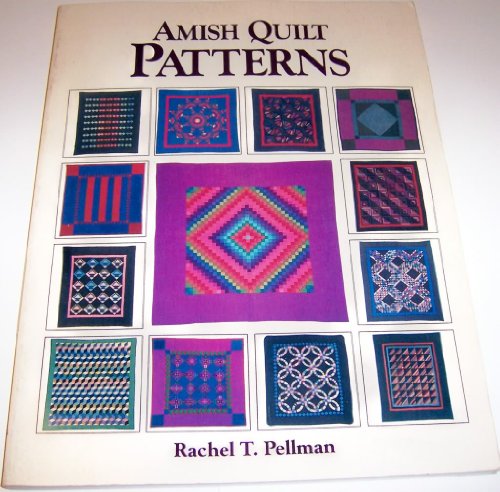 Amish Quilt Patterns [Paperback] Pellman, Rachel T;Pellman, Kenneth