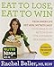 Eat to Lose, Eat to Win: From Americas Getreal Nutritionist Your Grabngo Action Plan for a Slimmer, Healthier You [Paperback] Beller, Rachel