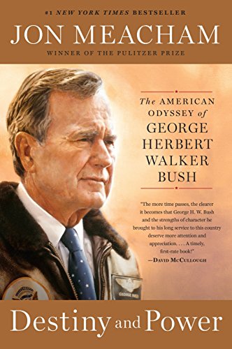 Destiny and Power: The American Odyssey of George Herbert Walker Bush [Paperback] Meacham, Jon