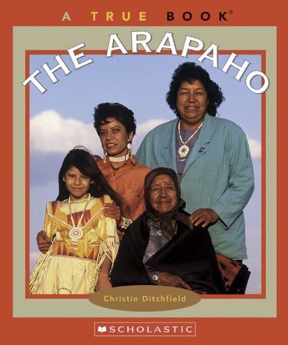 The Arapaho True Books Ditchfield, Christin