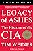 Legacy of Ashes: The History of the CIA [Paperback] Weiner, Tim