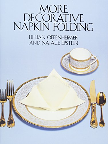 More Decorative Napkin Folding Dover Craft Books [Paperback] Oppenheimer, Lillian and Epstein, Natalie