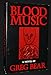 BLOOD MUSIC [Hardcover] Greg Bear