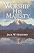 Worship His Majesty [Hardcover] Hayford, Jack W