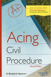 Acing Civil Procedure: A Checklist Approach to Solving Procedural Problems (Acing Law School) used book depot