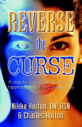 Reverse the Curse: Step-By-Step GT Restoring Happiness, Health & Productivity used book depot