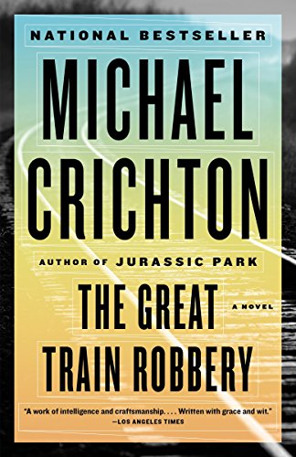 The Great Train Robbery: A Novel [Paperback] Crichton, Michael