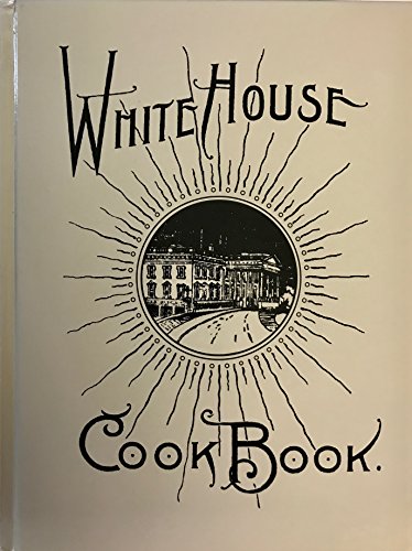 White House Cookbook 1899 [Hardcover] Hugo Ziemann and FL Gillette