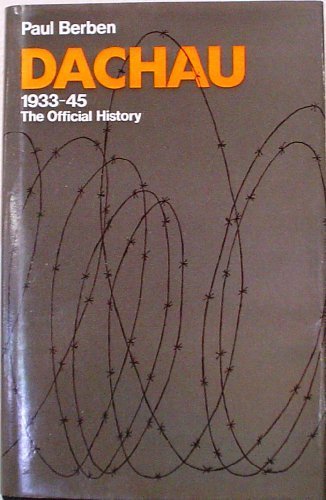 Dachau, 1933-45: The Official History by Paul Berben (1975-05-28) used book depot