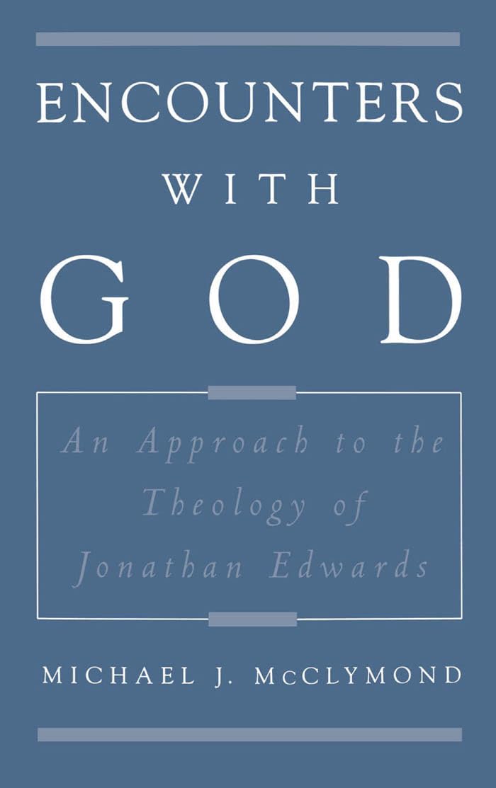 Encounters with God: An Approach to the Theology of Jonathan Edwards (Religion in America) used book depot