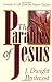 The Parables of Jesus: Lessons in Life from the Master Teacher Pentecost, J Dwight