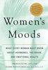 Womens Moods: What Every Woman Must Know About Hormones, the Brain, and Emotional Health Sichel, Deborah and Driscoll, Jeanne Watson