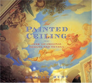 The Painted Ceiling: Over 100 Original Designs and Details used book depot