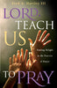 Lord, Teach Us to Pray: Finding Delight in the Practice of Prayer [Paperback] Hartley, Fred