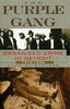 The Purple Gang: Organized Crime in Detroit 19101945 Paul R Kavieff