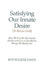 Satisfying Our Innate Desire (to Know God)