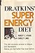 Dr Atkins Super Energy Diet Atkins, Robert C and Linde, Shirley