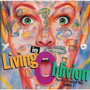 Living In Oblivion: The 80's Greatest Hits, Vol. 3 used book depot