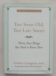 Too Soon Old, Too Late Smart: Thirty True Things You Need to Know Now