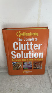The Complete Clutter Solution: Organize Your Home for Good
