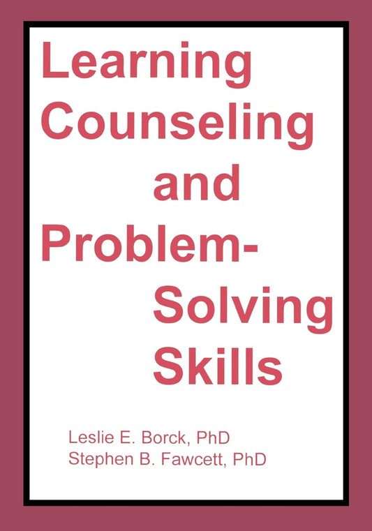 Learning Counseling and ProblemSolving Skills With Instructors Manual [Paperback] Fawcett, Stephen B and BorckJameson, Leslie