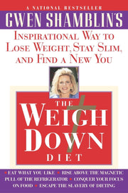 The Weigh Down Diet: Inspirational Way to Lose Weight, Stay Slim, and Find a New You used book depot