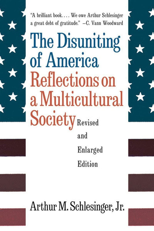 The Disuniting of America: Reflections on a Multicultural Society [Paperback] Schlesinger, Arthur Meier