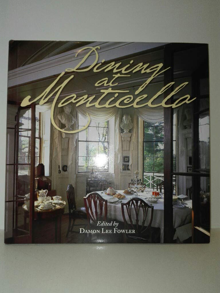 Dining at Monticello: In Good Taste and Abundance used book depot