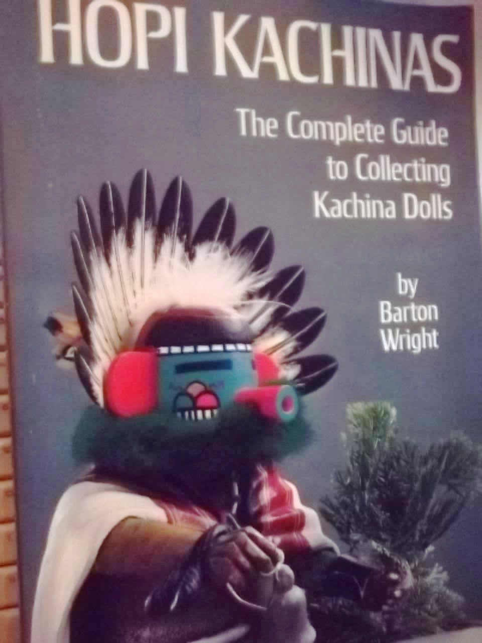 Hopi Kachinas (The Complete guide To Collecting Kachina Dolls, 7th Printing, 1985 Edition) used book depot