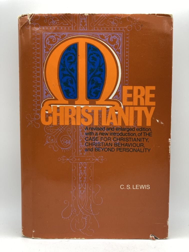 Mere Christianity. A revised and enlarged Edition, with a new introduction, of the three books The Case For Christianity, Christian Behavior, and Beyond Personality used book depot