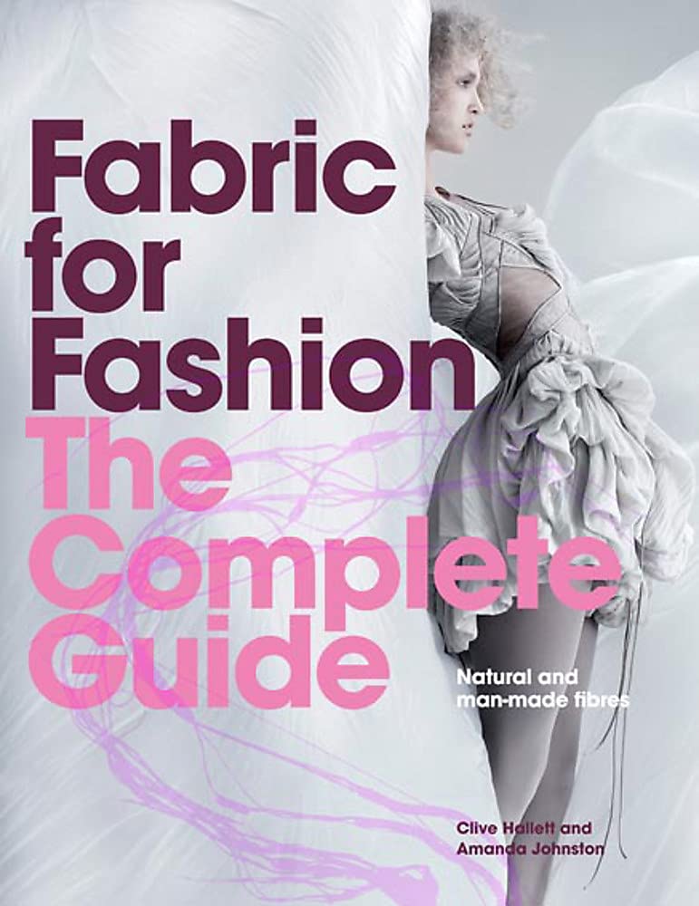 Fabric for Fashion: The Complete Guide: Natural and Man-made Fibers used book depot