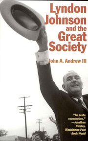 Lyndon Johnson and the Great Society (American Ways)