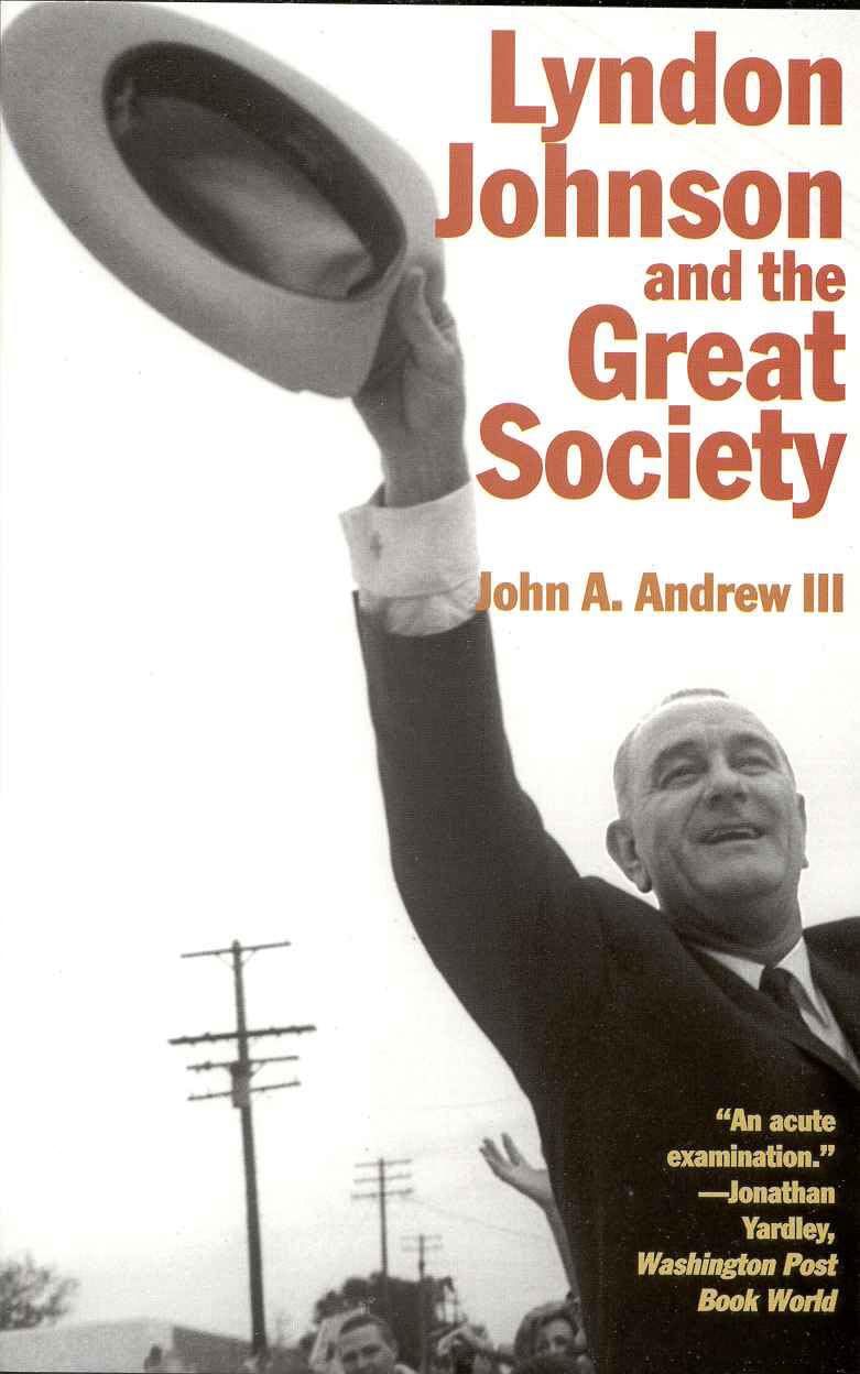 Lyndon Johnson and the Great Society (American Ways)