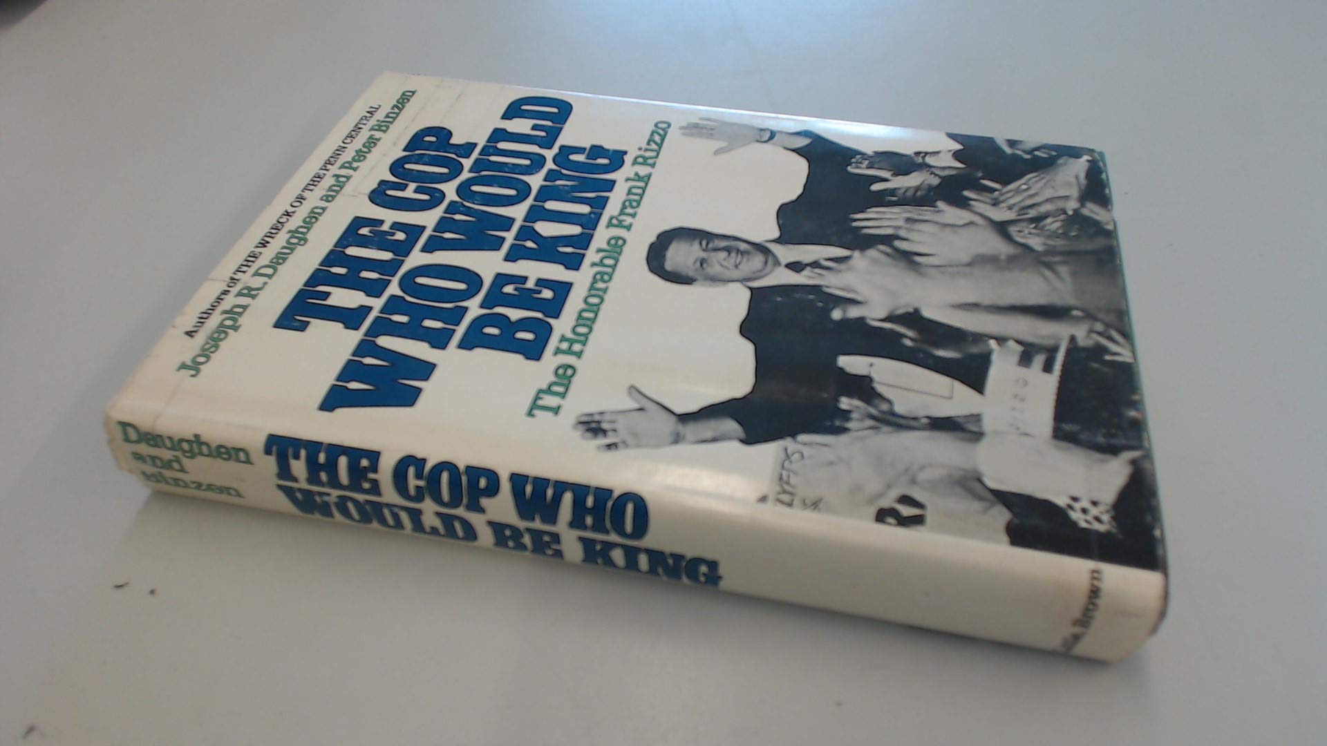 The Cop Who Would Be King : The Honorable Frank Rizzo used book depot