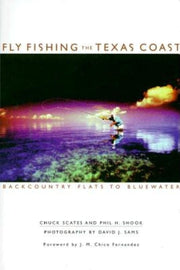 Fly Fishing the Texas Coast: Backcountry Flats to Bluewater (The Pruett Series) used book depot