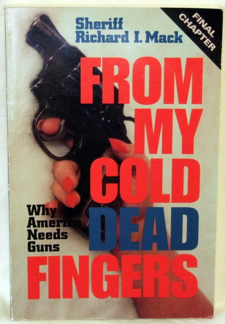From My Cold Dead Fingers: Why America Needs Guns used book depot
