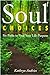 Soul Choices: Six Paths to Find Your Life Purpose Andries, Kathryn