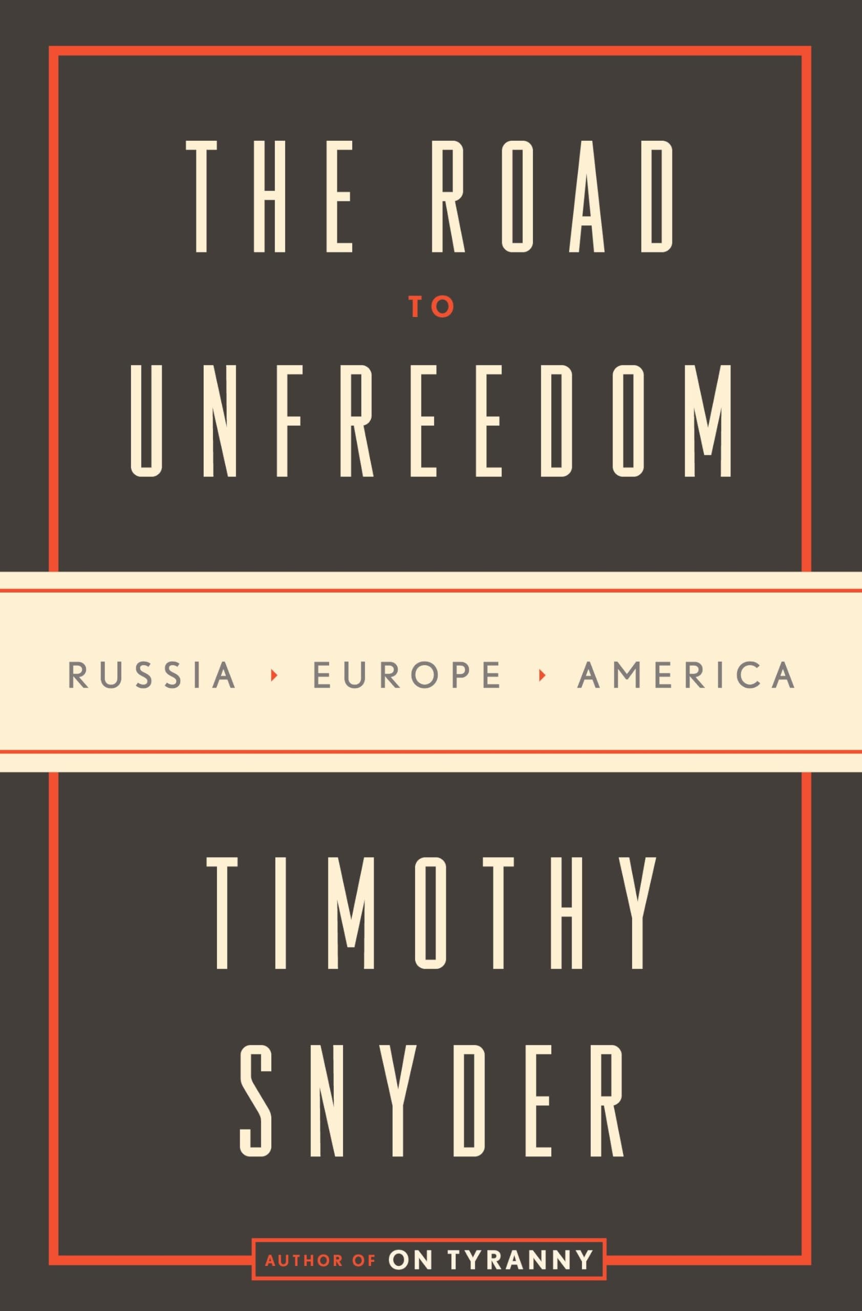 The Road to Unfreedom: Russia, Europe, America used book depot