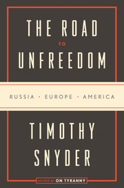 The Road to Unfreedom: Russia, Europe, America used book depot