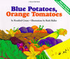 Blue Potatoes, Orange Tomatoes Creasy, Rosalind and Heller, Ruth