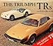 The Triumph TRs: A Collectors Guide Robson, Graham