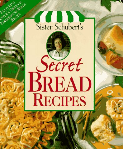 Sister Schubert's Secret Bread Recipes used book depot