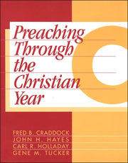 Preaching Through the Christian Year: Year C: A Comprehensive Commentary on the Lectionary used book depot